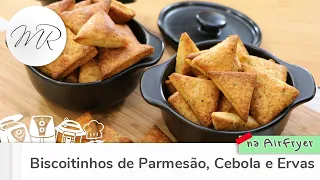 Biscoitinhos de Parmesão, Cebola e Ervas na AirFryer - Fritadeira Sem Óleo - Maurício Rodrigues
