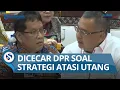 Download Lagu JAWABAN Menteri Keuangan Purbaya Ditanya DPR Soal Strategi Atasi Utang