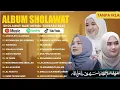Download Lagu SHOLAWAT MERDU - SHOLAWAT NABI TERBARU - NISSA SABYAN, AI KHODIJAH, ALFINA NINDIYANI FULL ALBUM 2025