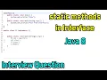 static methods in Interface Interview Question Java 8 Hindi