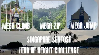 Mega Adventure Singapore Sentosa Mega Zip Mega Jump Mega Climb Fear of height challenge