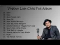 Download Lagu [TANPA IKLAN] VIRGOUN LAST CHILD FULL ALBUM | SAAT KAU TELAH MENGERTI - BUKTI - SELAMAT TINGGAL