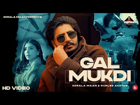 Download MP3 Gal Mukdi - Korala Maan | Gurlez Akhtar | #punjabi Song 2024