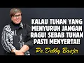 Download Lagu KALAU TUHAN YANG MENYURUH JANGAN RAGU! SEBAB TUHAN PASTI MENYERTAIMU! | PDT. DEBBY BASJIR