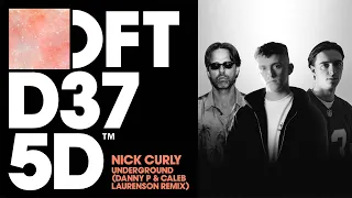 Nick Curly - Underground Caleb Laurenson Danny P Remix