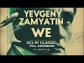 WE by Zamyatin The Original Dystopian Novel That Inspired 1984 FULL book