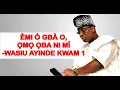 Lagu IJỌBA TI DA SI ỌRỌ AWỌN WASIU AYINDE YII O, TA LO WAA FẸẸ JẸ AWUJALẸ TUNTUN!