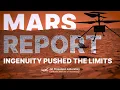 The Most Extreme Flights of NASA’s Ingenuity Mars Helicopter (Mars Report)