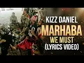 Kizz Daniel — Marhaba | Lyrics Video