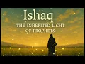 Download Lagu Ishaq – The Inherited Light of Prophets | A Spiritual Song about Prophet Ishaq AS