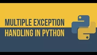 Part 5 - Multiple exception handling in Python