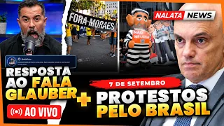 🔴 FALA GLAUBER SURTOU? + "FORA MORAES"! MANIFESTAÇÕES NO 7 DE SETEMBRO - NALATA NEWS