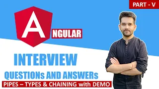 PART - 5 Angular Interview Questions Answers PIPES CUSTOM PIPES PIPES CHAINING W DEMO