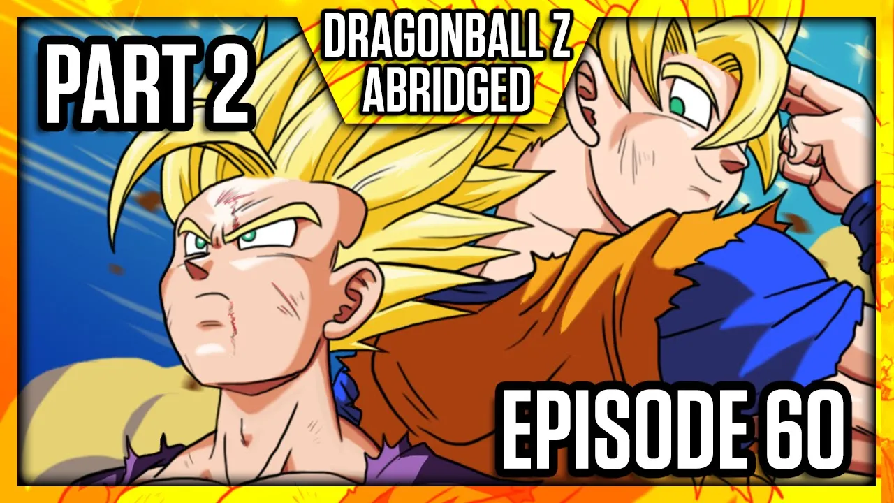 Dragon Ball Z Abridged: Episode 60 - Part 2 - #DBZA60 | Team Four Star (TFS)