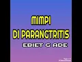Mimpi Di Parangtritis - EBIET G ADE ( lagu jadul )