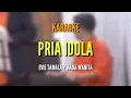 Download Lagu PRIA IDOLA / NADA WANITA / EVIE TAMALA / KARAOKE