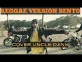 Download Lagu BENTO COVER BY Uncle Djink √ REGGAE VERSION