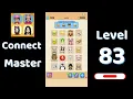 Connect Master Level 83 Walkthrough Match Puzzle Puzzle Solutions Tips Go Answer