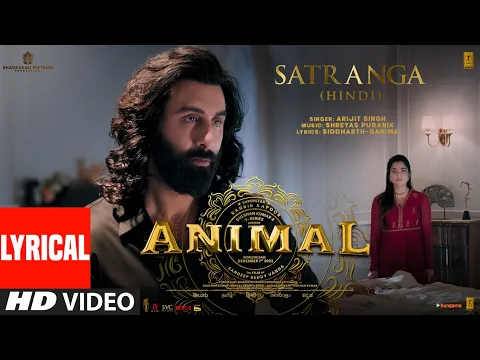 Download MP3 ANIMAL: SATRANGA (Lyrical Video) Ranbir K,Rashmika|Sandeep|Arijit,Shreyas,Siddharth-Garima|Bhushan K
