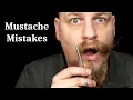 6 Mustache Mistakes you don t want to make