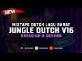 Download Lagu Jungle Dutch V16 ( Speed Up \u0026 Reverb ) 🎧
