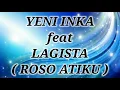 Download Lagu YENI INKA ft LAGISTA _ ROSO ATIKU Lirik