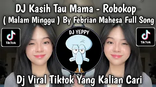 dj tell me mama sunday night robokop by febrian mahesa full song viral tiktok terbaru