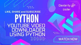 Youtube Downloader with URL Using Python Python Programming Dexteritycoder