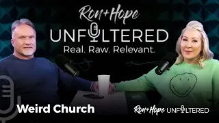 Weird Church Ron Hope Unfiltered