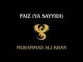 Faiz (Ya Sayyidi)  - Muhammad Ali Khan