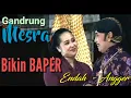Download Lagu Gandrung Kethoprak Mesra @Angger - Endah || Bikin BAPER.