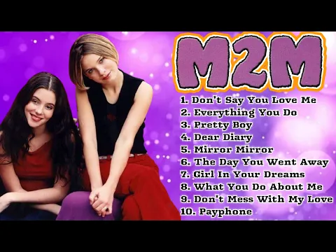 Download MP3 M2M PLAYLIST | M2M SONGS | M2M NONSTOP SONG | M2M GREATEST HITS