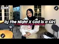 Download Lagu DJ THE NIGHT X GOD IS A GIRL JJ VIRAL TIKTOK 2025 MENGKANE