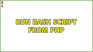 Run bash script from php