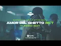 AMOR DEL GHETTO RKT @bandido.13 X @ElNoba (Turreo Edit)