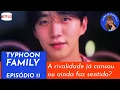 Typhoon Family📟- ep 11 - análise c/ spoiler (Netflix - Typhoon Boss)