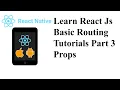 Learn React Js Basic Routing Tutorials Part 3 Props aks programming