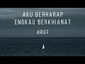 Download Lagu Aku Berharap Engkau Berkhianat - Arief (Lirik Lagu)