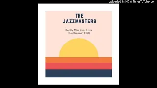 the jazzmasters really miss your love soulfreakah edit