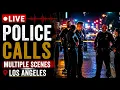 LIVE Los Angeles Police Calls Breaking News Scanner Live