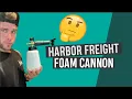 HARBOR FREIGHT FOAM CANNON REVIEW Good or No