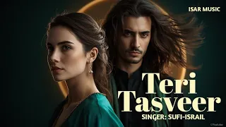 teri tasveer sad sufi qawwali sad vibes that will touch your soul sufi israil 