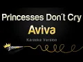 Download Lagu Aviva - Princesses Don't Cry (Karaoke Version)