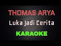 Download Lagu Thomas Arya - Luka Jadi Cerita (Karaoke) | LMusical