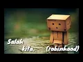 Download Lagu Salah kita cover lirik lagu sedih robinhood