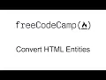 Convert HTML Entities - Intermediate Algorithm Scripting