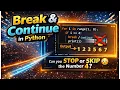 Python Break vs Continue Most Beginners Get This Wrong
