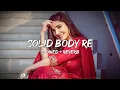 Solid Body Song - Slowed Reverb Ajay Hooda Raju Punjabi New Haryanvi Song Lofi
