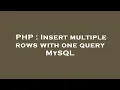 PHP Insert multiple rows with one query MySQL