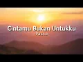 Download Lagu Cintamu bukan untukku - Pasto (Lyrics) OST. Dari Jendela SMP ~Perfect Music